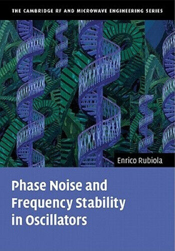 Phase Noise and Frequency Stability in Oscillators (The Cambridge RF and