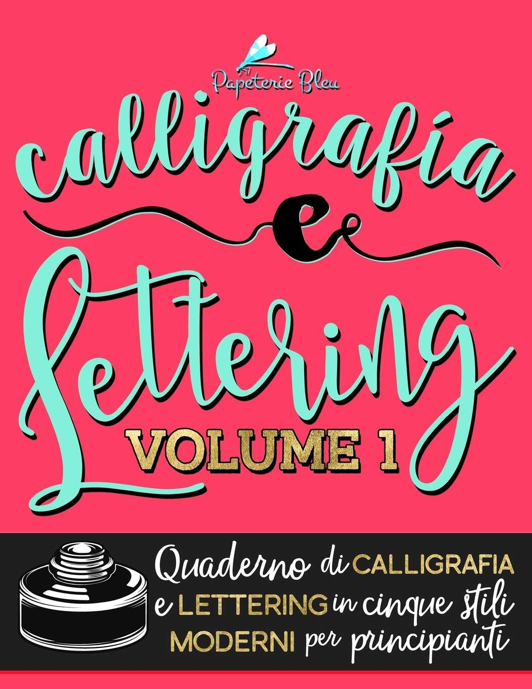 9781640018129 Calligrafia e Lettering: Quaderno di Calligrafia e...nti: Volume 1