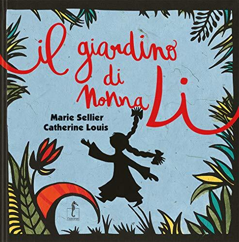 9788867224685 Il giardino di Nonna Li - Catherine Louis,Marie Sellier
