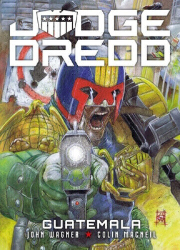 Judge Dredd: Guatemala (Judge Dredd) by John Wagner
