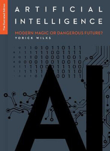 Artificial Intelligence: The Illustrated Edition by Wilks, Yorick