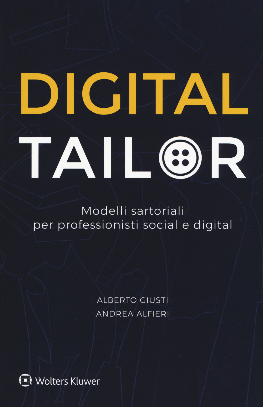 Digital tailor. Modelli sartoriali per professionisti social e digital - G...
