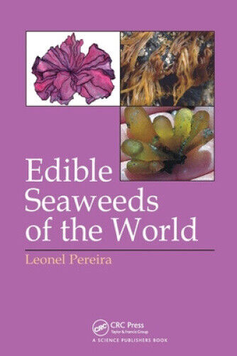 Edible Seaweeds of the World by Leonel Pereira
