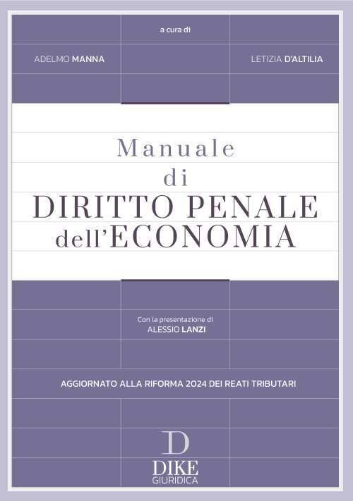 MANUALE DI DIRITTO PENALE DELL'ECONOMIA  - MANNA ADELMO (Curatore), D'ALTILIA