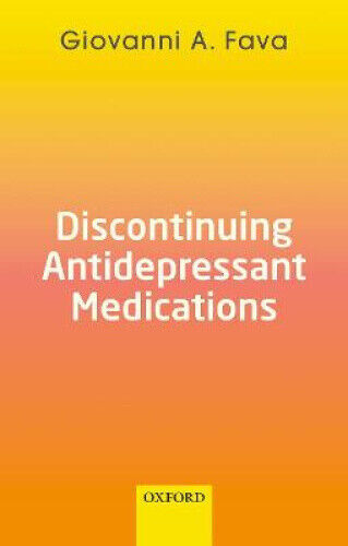 Discontinuing Antidepressant Medications by Giovanni A. Fava