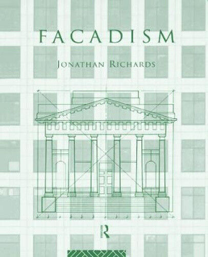 Facadism by Richards, Jonathan