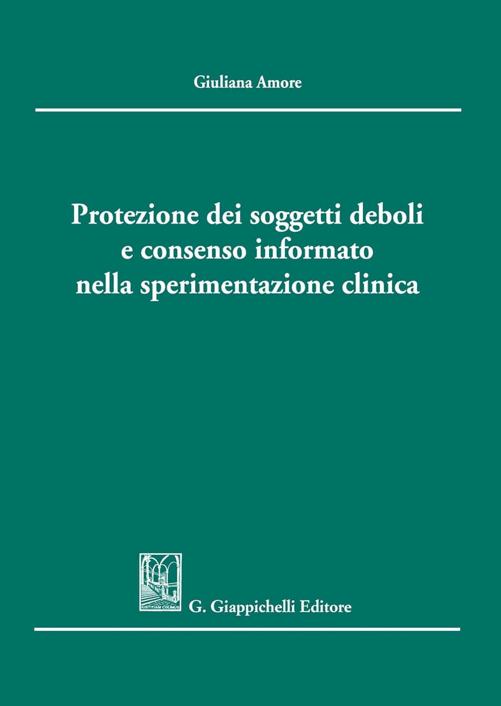 Protezione dei soggetti deboli e consenso informato nella sperimentazione ...