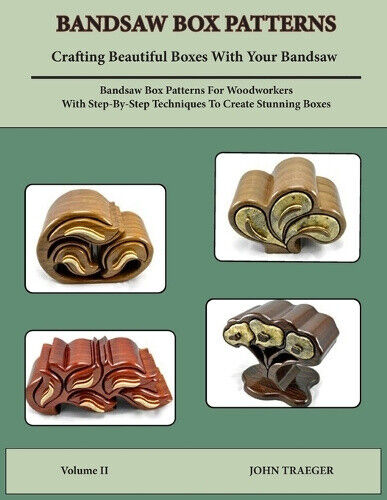 Bandsaw Box Paterns: Volume II by John Traeger