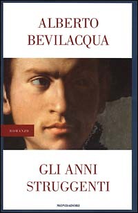 Gli anni struggenti - [Arnoldo Mondadori Editore]