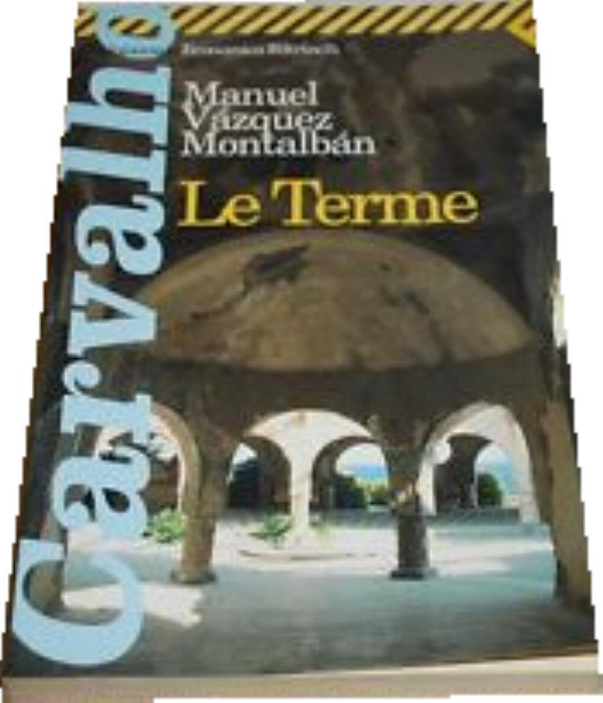 Le terme, MANUEL VAZQUEZ MONTALBAN, FELTRINELLI LIBRI CODICE:9788807814778