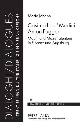 Marie Nicoline Steinweg Cosimo I. de' Medici - Anton Fugger (Copertina rigida)