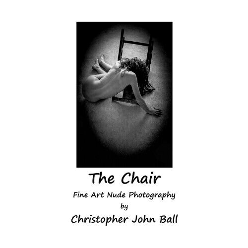 Christopher John Ball The Chair - Fine Art Nude Photography (Tascabile)
