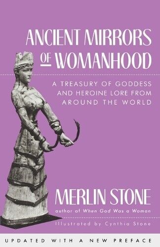 Merlin Stone Ancient Mirrors of Womanhood (Tascabile)