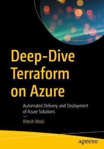 Deep-Dive Terraform on Azure: Automated Delivery and Deployment of Azure