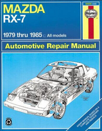 Mazda Rx-7, Gs, Gsl & Gsl-Se 1979 Thru 1985 Haynes Repair Manual by J. H. Haynes