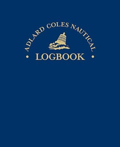 The Adlard Coles Nautical Log Book by Robin Knox-Johnston