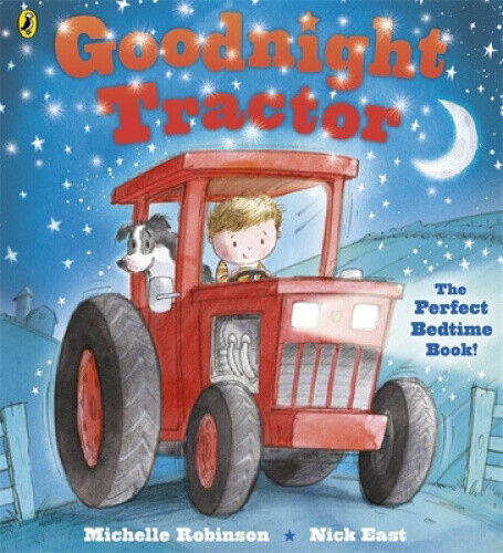 Goodnight Tractor (Goodnight) by Michelle Robinson