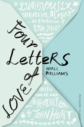 Four Letters Of Love (Picador Classic) by Niall Williams