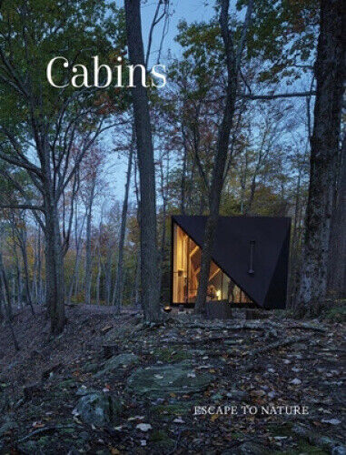 Cabins: Hidden Places, Stylish Spaces by Damon Hayes Couture