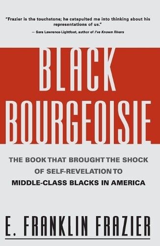 Edward Franklin Frazier The Black Bourgeoisie (Tascabile)