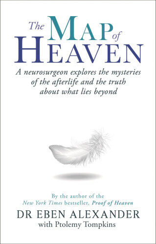 The Map of Heaven: A neurosurgeon explores the mysteries of the afterlife and
