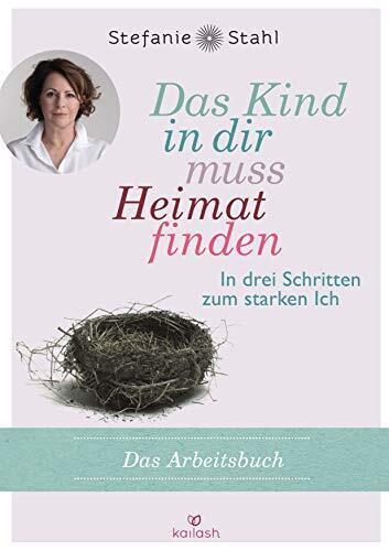 Stefanie Stahl Das Kind in dir muss Heimat finden (Arbeitsbuc (Copertina rigida)