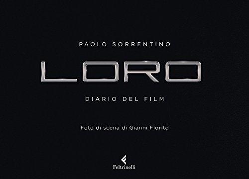 9788807492402 Loro. Diario del film. Ediz. illustrata - Paolo Sorrentino,G. Fior