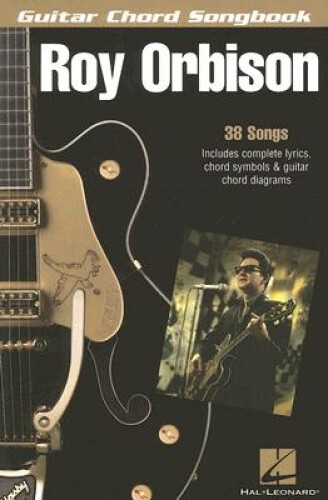 Roy Orbison: Guitar Chord Songbook (6 Inch. X 9 Inch.) by Roy Orbison