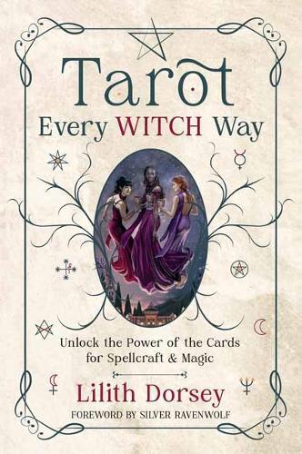 Lilith Dorsey Silver RavenWolf Tarot Every Witch Way (Tascabile)