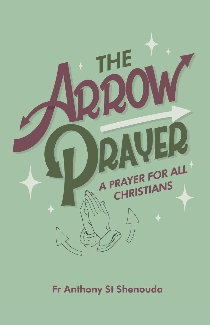 Anthony St Shenouda The Arrow Prayer (Tascabile)