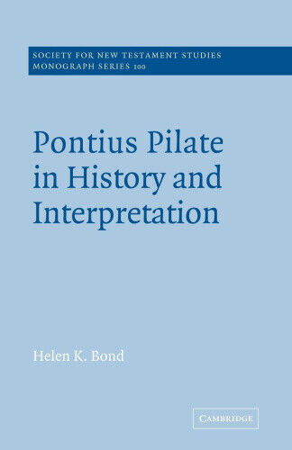 Society for New Testament Studies Monograph Series: Series Number 100: Pontius