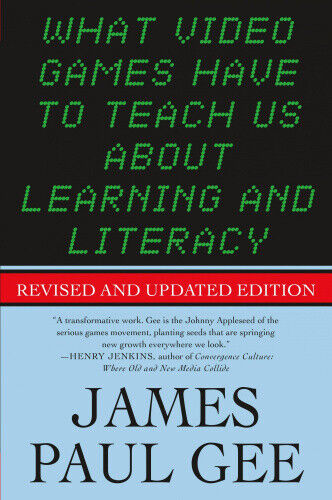 What Video Games Have to Teach Us about Learning and Literacy. Second Edition