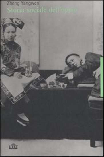 Zheng,Yangwen. - Storia sociale dell'oppio.