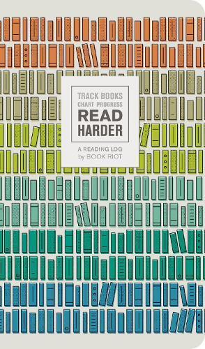 Read Harder (A Reading Log): Track Books, Chart Progress