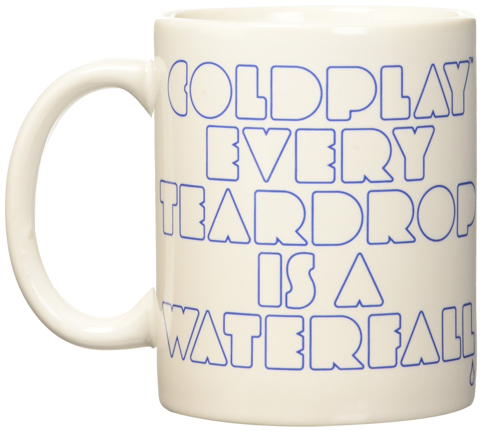Tazza Every Teardrop Is a Waterfall