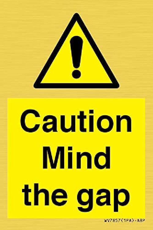 Caution Mind the gap Sign   50x75mm   A8P
