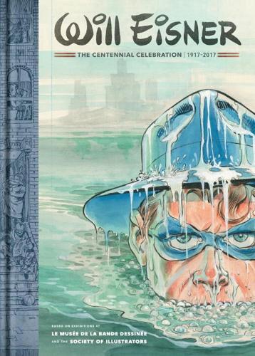Will Eisner Will Eisner: The Centennial Celebration 1917-2017 (Copertina rigida)