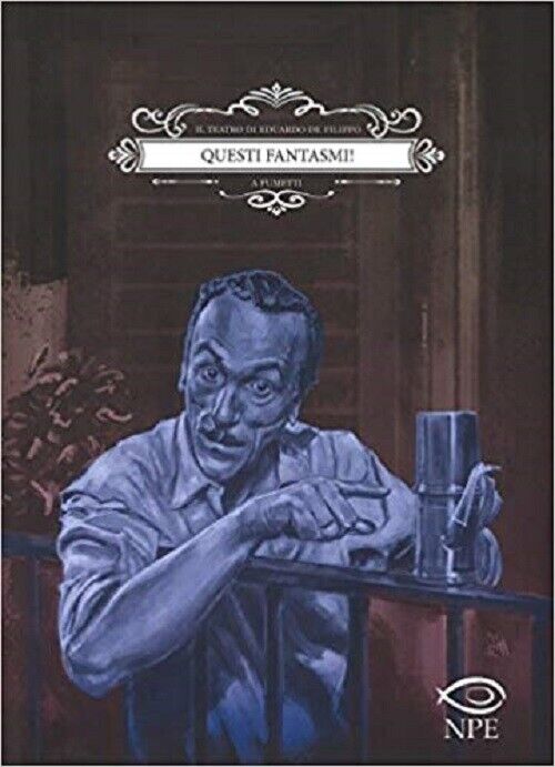 Questi Fantasmi! - Eduardo De Filippo - NPE - ITALIANO NUOVO #NSF3