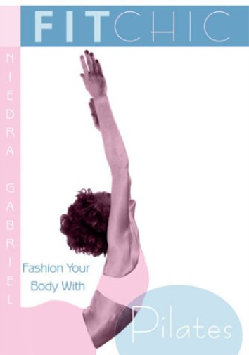 Fit Chic - Fashion Your Body With Pilates