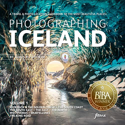 Photographing Iceland Volume 1: A Travel & Photo-Location Guidebook To The Most Beautiful Places (Photo-Location Guides)