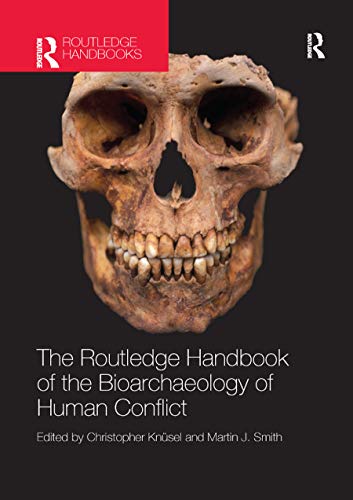 The Routledge Handbook Of The Bioarchaeology Of Human Conflict