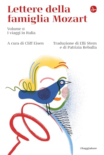 Lettere Della Famiglia Mozart. I Viaggi In Italia (Vol. 2)