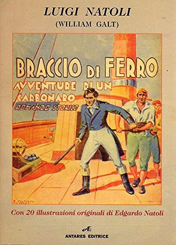 Braccio Di Ferro Luigi Natoli (W.Galt) 2016 Antares Editore