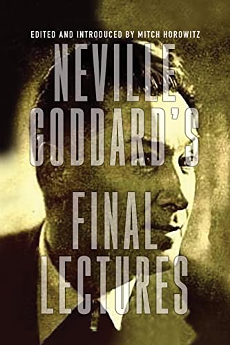 Neville Goddard'S Final Lectures