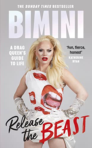 Release The Beast: A Drag Queen'S Guide To Life