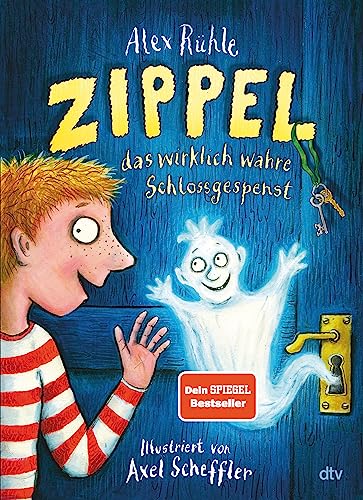 Zippel, Das Wirklich Wahre Schlossgespenst: Originelles Vorleseabenteuer Voller Witz Und Charme Mit Farbigen Illustrationen Von Axel Scheffler Ab 6: 1