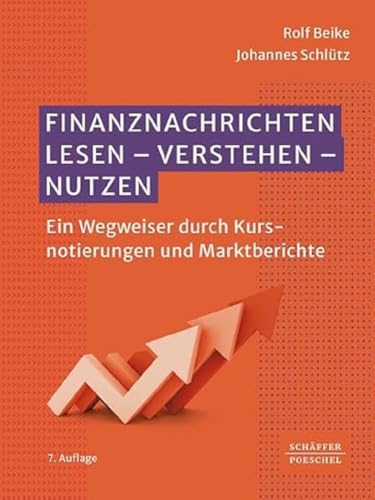 Finanznachrichten Lesen - Verstehen - Nutzen: Ein Wegweiser Durch Kursnotierungen Und Marktberichte