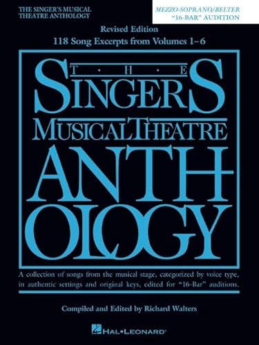 The Singer'S Musical Theatre Anthology: Mezzo-Soprano/Belter "16-Bar" Audition - A Collection Of Songs From The Musical Stage, Categorized By Voice ..
