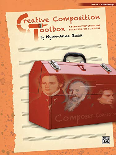 Creative Composition Toolbox, Book 2: A Step-By-Step Guide For Learning To Compose