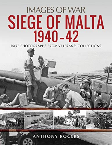 Siege Of Malta 1940–42: Rare Photographs From Veterans' Collections